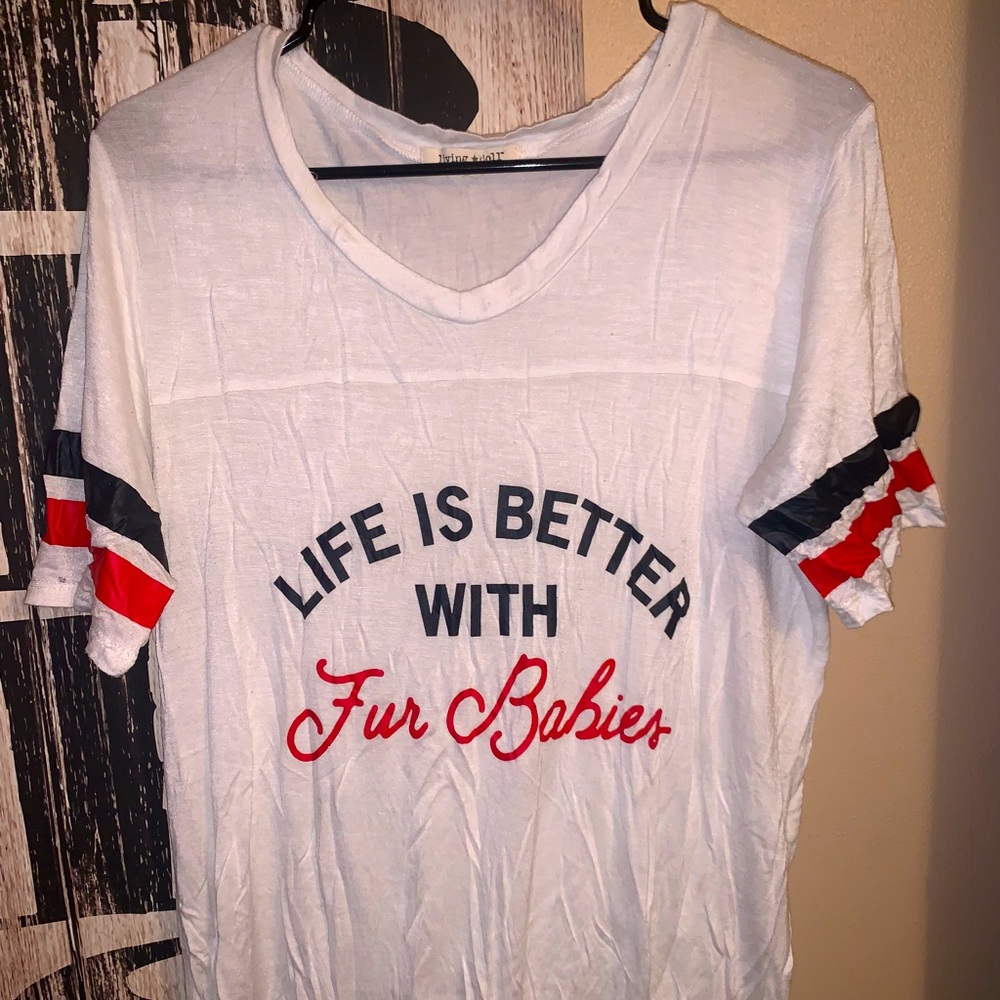 “Life Is Better With Fur Babies” Tee